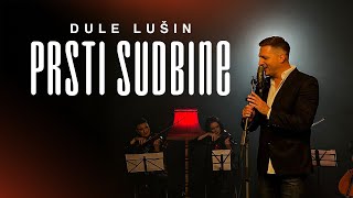Dule Lušin - Prsti sudbine (Official Video 2025)