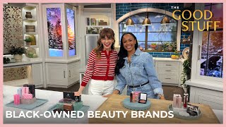 Black-Owned Game-Changer Beauty Brands | The Good Stuff with Mary Berg