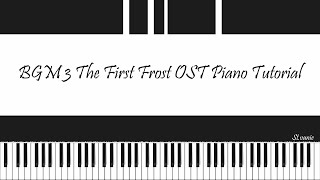 BGM 3 The First Frost | The First Frost 难哄 OST Piano Tutorial