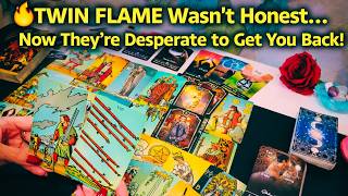 🔥TWIN FLAME Wasn't Honest... Now They’re Desperate to Get You Back!