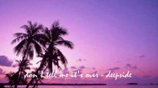 don't tell me its over - deepside