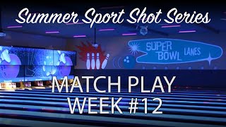 2023 Summer Sport Shot Series - Week 12 Match Play