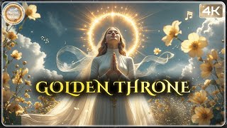 Golden Throne – Majestic Worship Music for Reverence, Deep Prayer & God’s Glory