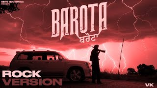 Barota (Rock Version) | Sidhu Moose Wala | The Kidd | VK