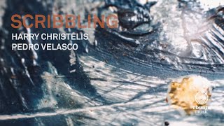 SCRIBBLING - HARRY CHRISTELIS AND PEDRO VELASCO