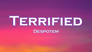 Despotem - Terrified (Lyrics) feat. Faithroze