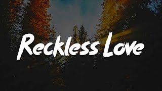 Reckless Love, Jesus I Need You, Nobody (yrics) - Cory Asbury, Hillsong Worship, Matthew West