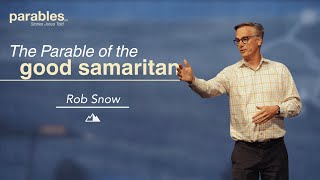 The Parable of the Good Samaritan - Rob Snow | First Assembly Church