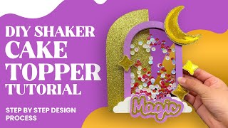 DIY Shaker Cake Topper Tutorial: Step-by-Step Design Process | Beginner Friendly