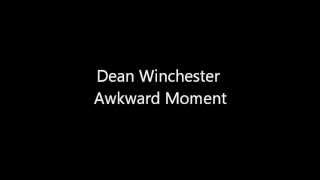 Dean Winchester Awkward Moment