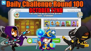 BTD6 - 'The Lengths We Go To Pop Bloons' Daily Challenge Round 100 [October 22, 2022]