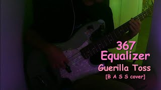 367 Equalizer - Guerilla Toss [Bass Cover]