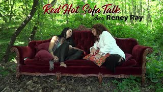 Red Hot Sofa Talk with... Reney Ray