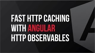 Fast HTTP Caching With Angular HTTP Observables