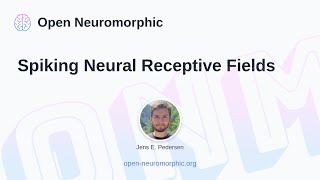 Spiking Neural Receptive Fields | Jens E. Pedersen | ONM Student Talks