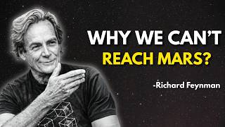 The Physics Reason We’ll Never Reach Mars — Feynman’s Shocking Insight