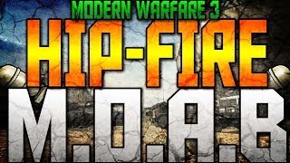MW3: FAST HIP-FIRE ONLY M.O.A.B - Commentary About Sex!