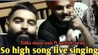 So High (Live Singing) | Sidhu Moose Wala ft Parmish Verma, Sunny Malton | New Punjabi Songs 2025