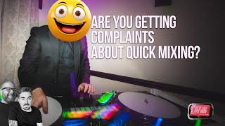 Are You Getting Complaints About Quick Mixing? #DJ #Wedding #podcast