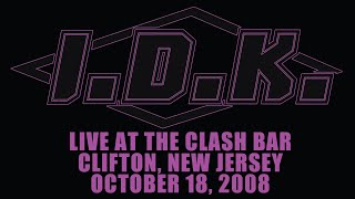 I.D.K. What's The Deal? Live at The Clash Bar 10/18/2008