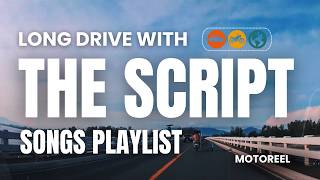 THE SCRIPT Best Songs - Playlist Mix | Long Drive With Me