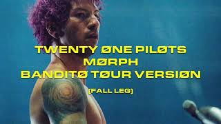 twenty one pilots - Morph (Bandito Tour Version) [Fall Leg]