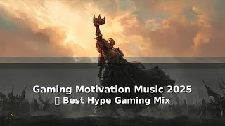 Gaming Motivation Music 2025 💪 Best Hype Gaming Mix