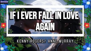 If I Ever Fall In Love Again - Kenny Rogers/Anne Murray (Video Lyrics)