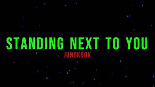 Jungkook - Standing Next to You (Lyrics)