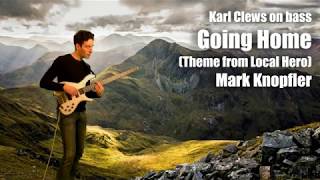 Going Home (theme from Local Hero) by Mark Knopfler (solo bass arrangement) - Karl Clews on bass