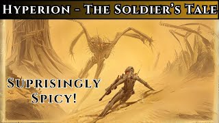 Hyperion Part 2: The Soldier's Tale