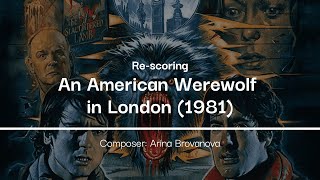 Re-scoring: An American Werewolf in London (1981) by Arina Brovanova