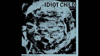Idiot Child - Miserable Fuck  /  Human Infection