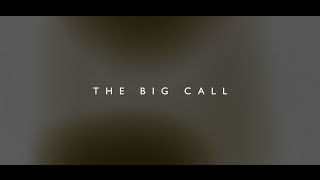 THE BIG CALL