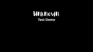 Unknown Test Demo  - Trailer
