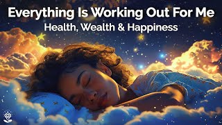 Everything Is Working Out for Me💫Align with WORTHINESS for Health, Wealth & Happiness While SLEEPING