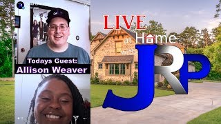 Allison Weaver's Podcasting Show | Live at Home with JRP [S1-E3]