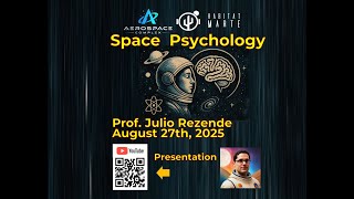 Space Psychology presentation by prof Julio Rezende  - August 27th 2025