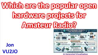 Which are the popular open hardware projects for Amateur Radio?