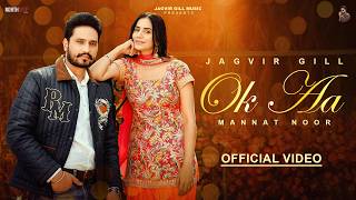 Ok Aa | Jagvir Gill | Mannat Noor | Bhindder Burj| Latest Punjabi Songs 2026| New Punjabi Songs 2026