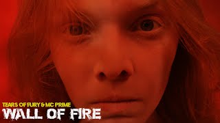 Tears Of Fury & Mc Prime -  Wall of Fire (Official Videoclip)