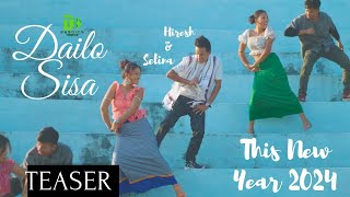 Dailo Sisa (Teaser) || This New Year || Hiresh | Selina | Biswanath | Pinki