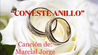 CON ESTE ANILLO Marcial Jorge