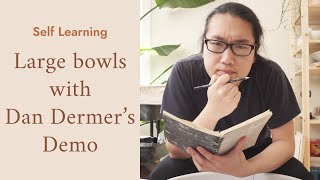 LEARN HOW TO THROW LARGE BOWLS // Self Learning with a Dan Dermer's demonstration video.