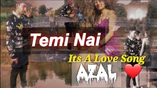 Temi Nai[AZAL NEWROLLA] ft. Shyroon Rai