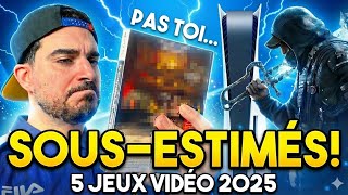 5 jeux TROP SOUS ESTIMÉS (pourquoi?) en 2025 !