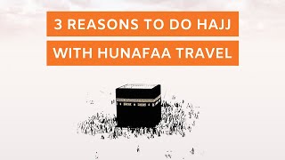 3 REASONS TO DO HAJJ WITH HUNAFAA TRAVEL  (IN 71 SECONDS)