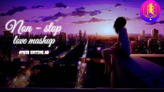 Non Stop Lofi Songs // Slowed Reverb Songs // love Mashup Lofi Songs //  AYUSH EDITING AB // Lofi //