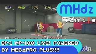 EP:1 MP-100 LIVE! POWERED MEGAPRO PLUS!!!! (PART 1/2)