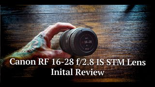 Canon RF 16-28 f/2.8 IS STM Initial Lens Review #canon #lens #review